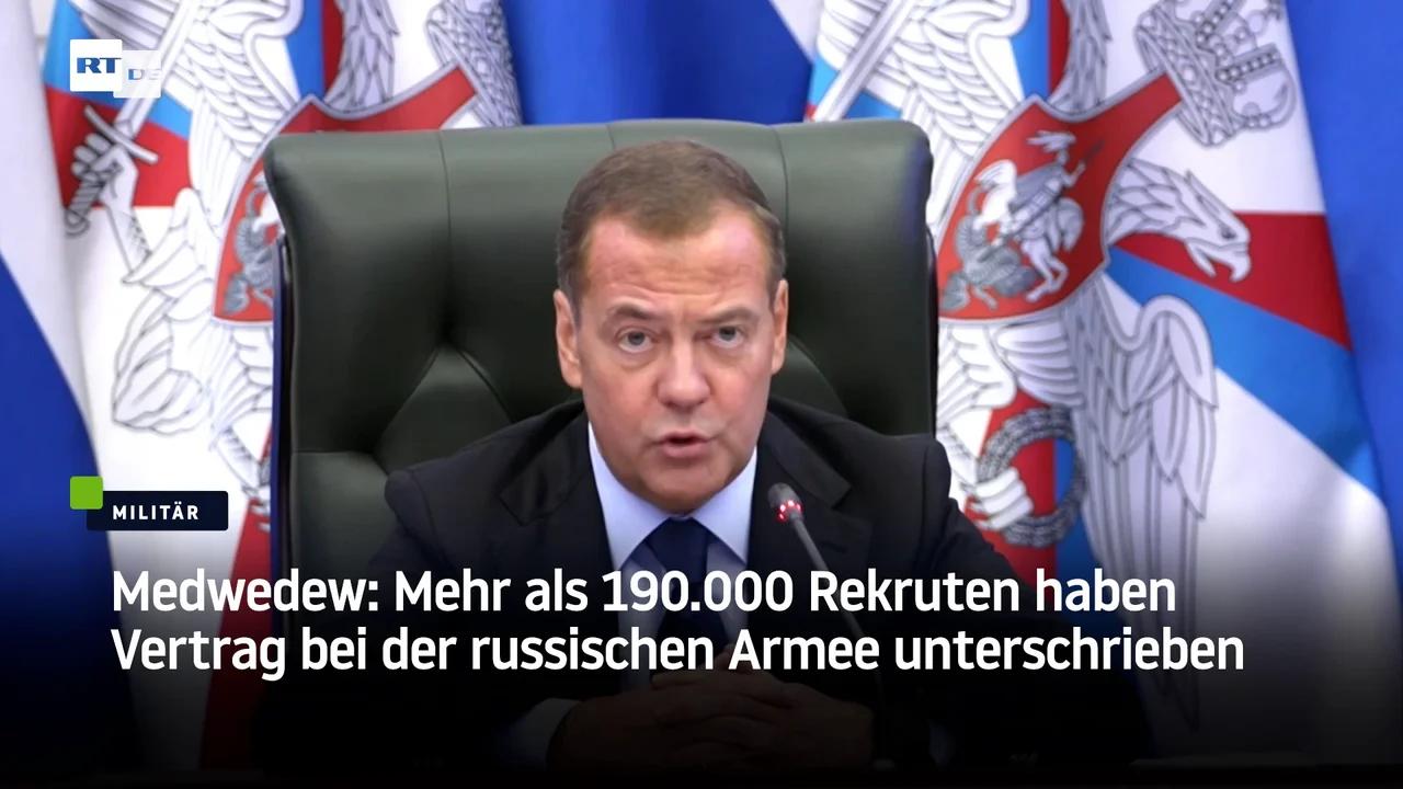 ⁣Medwedew: Mehr als 190.000 Rekruten haben Vertrag bei der russischen Armee unterschrieben
