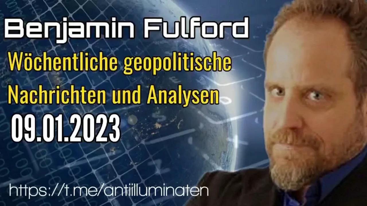 Benjamin Fulford: Wochenbericht vom 09.01.2023 - Weltrevolution nach
                Feiertagspause wieder aufgenommen