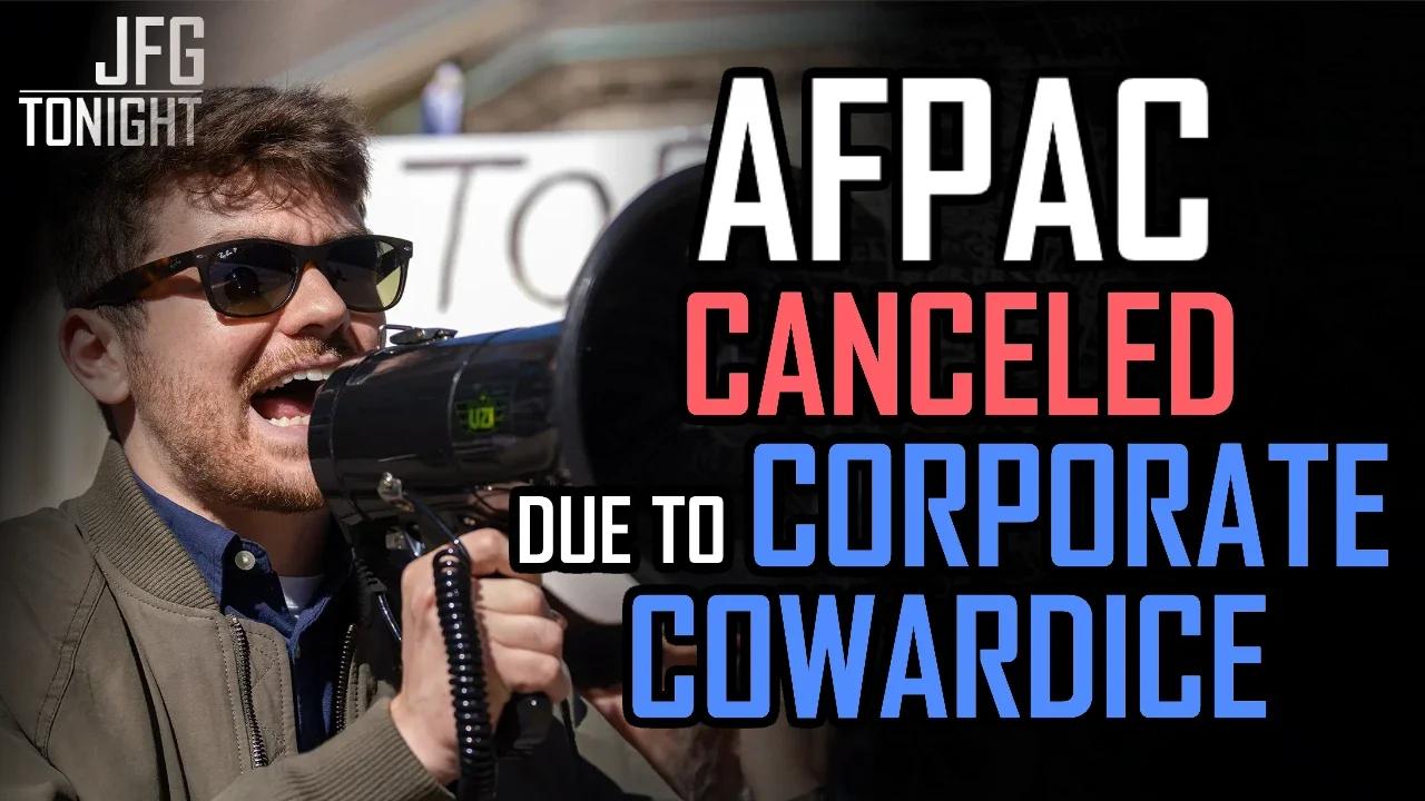 AFPAC Canceled Due To Corporate Cowardice | JFGT #1126