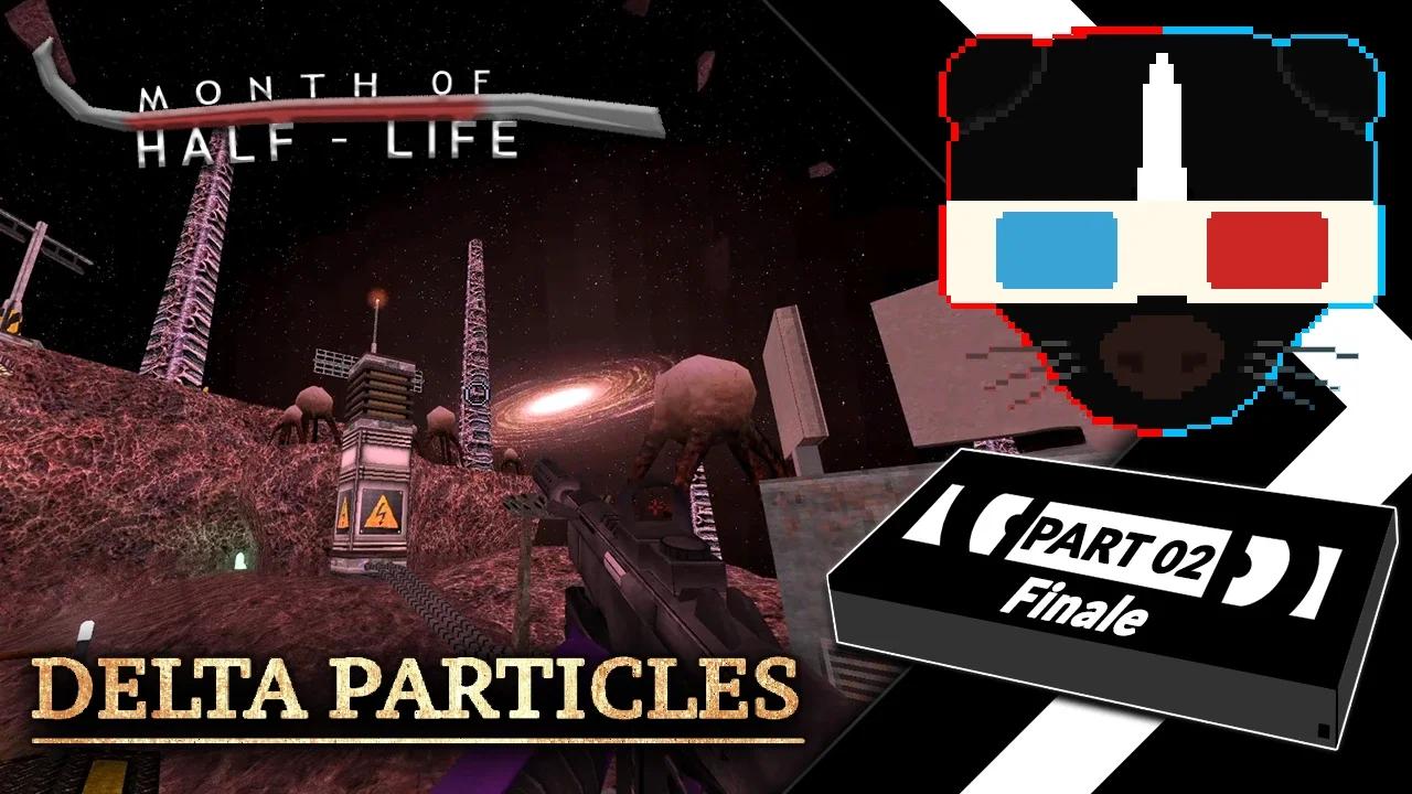Half-Life Mod: Delta Particles - Part Finale (Official Stream)