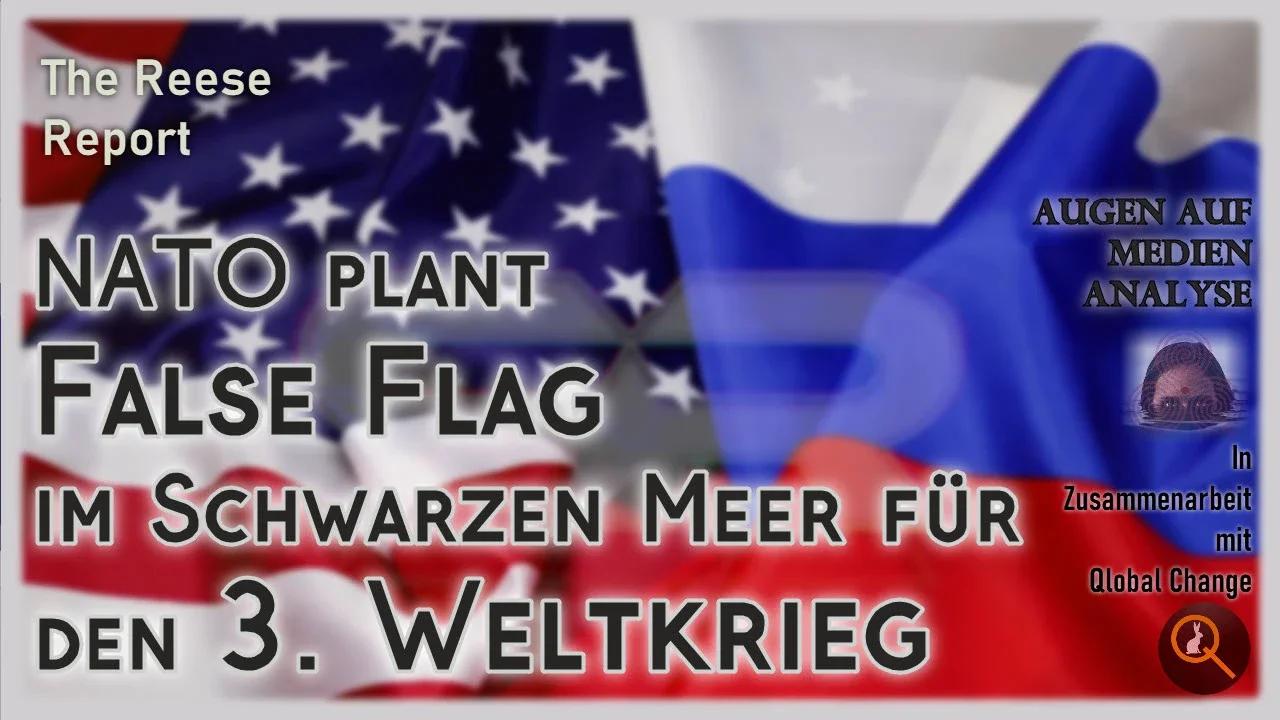 ⁣NATO plant False Flag im Schwarzen Meer, für den 3. Weltkrieg (The Reese Report - Deutsch)