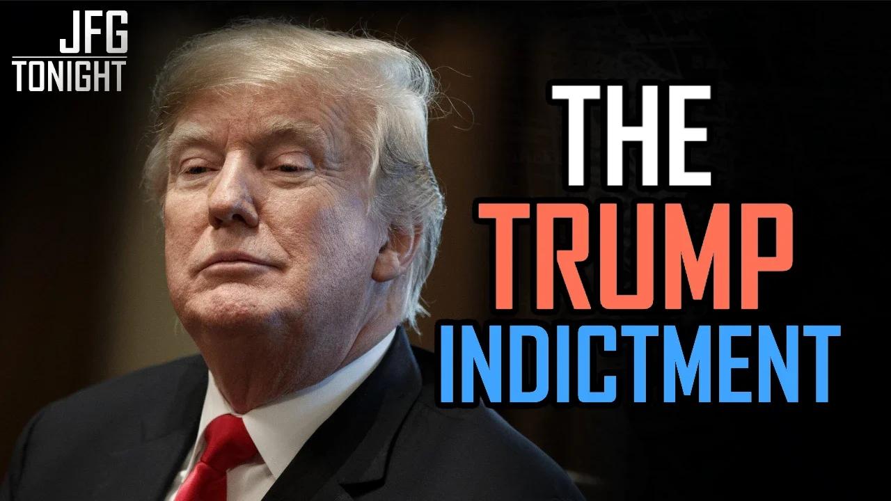 The Trump Indictment | JFGT #869
