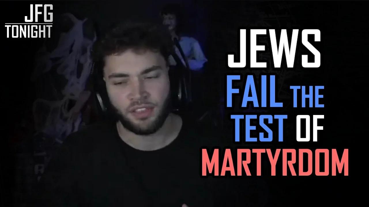 Jews Fail The Test of Martyrdom | JFGT #1205