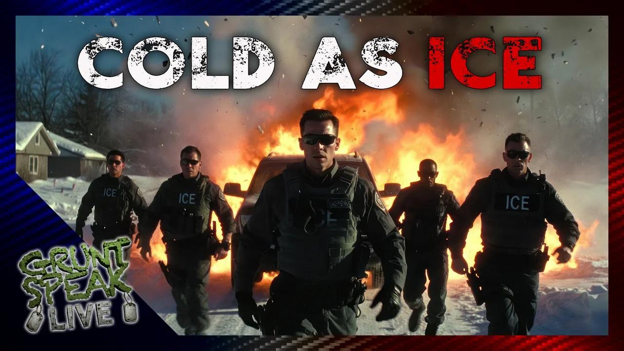 Cold as ICE | Grunt Speak Live