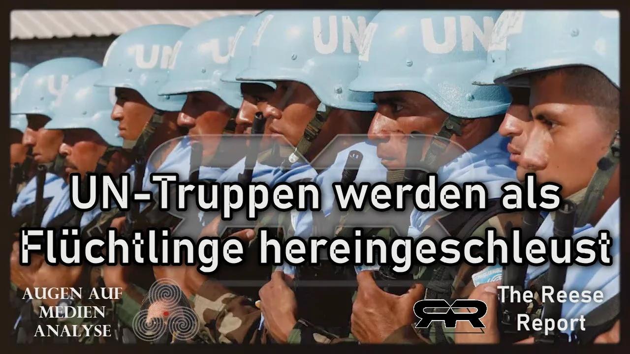 UN-Truppen werden als Flüchtlinge hereingeschleust (The Reese Report - Deutsch)