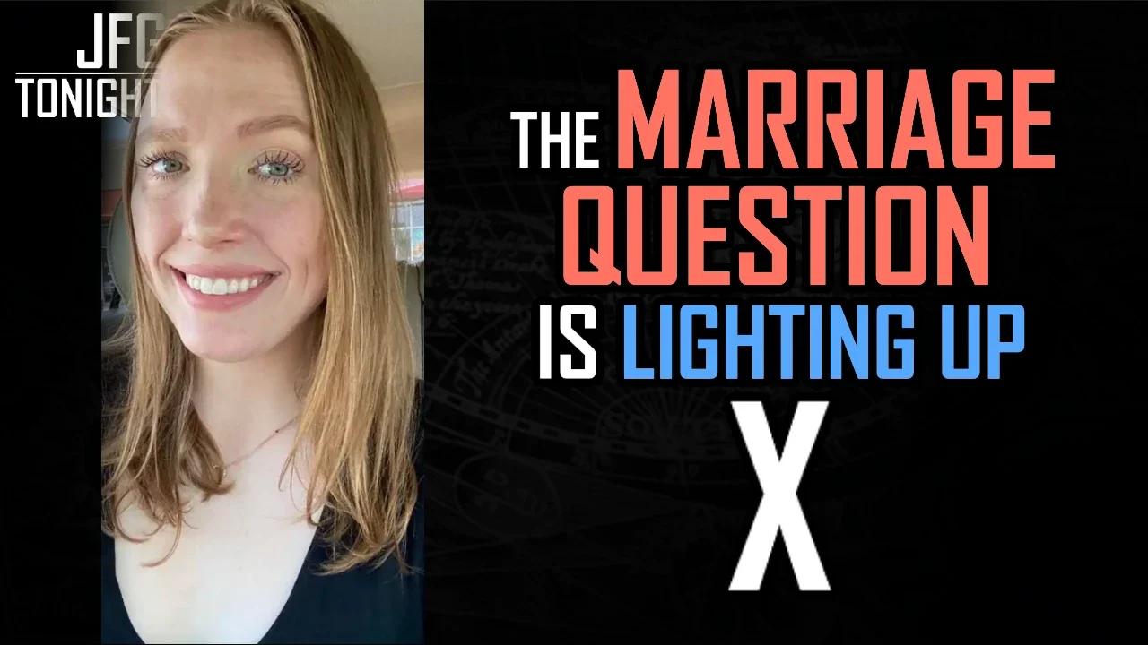 The Marriage Question is Lighting Up X | JFGT #953