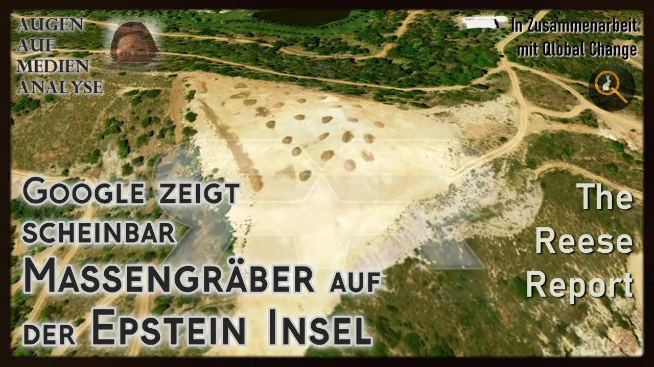 ⁣Google zeigt scheinbar Massengräber auf der Epstein Insel (The Reese Report - Deutsch)