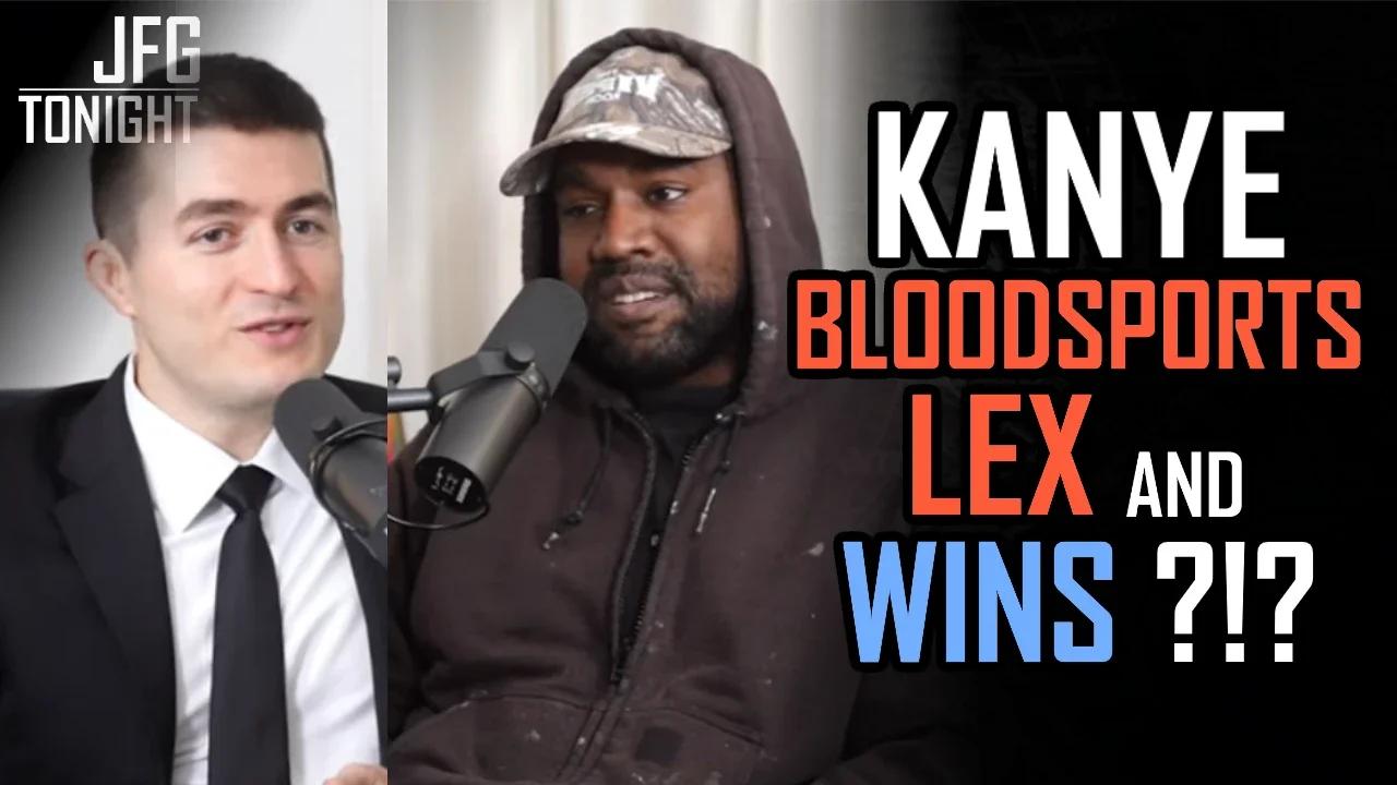 Kanye Bloodsports Lex And Wins ?!? | JFGT #671