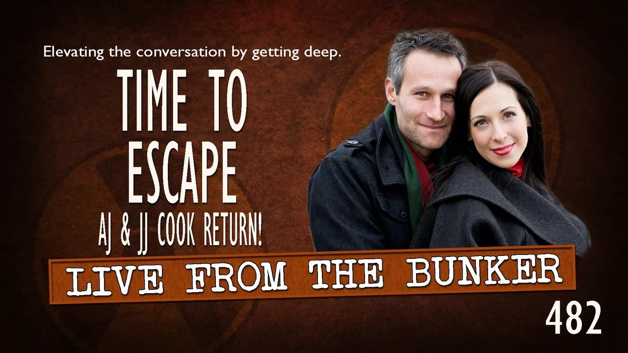 Live From the Bunker 482: Time to Escape | AJ & JJ Cook Return