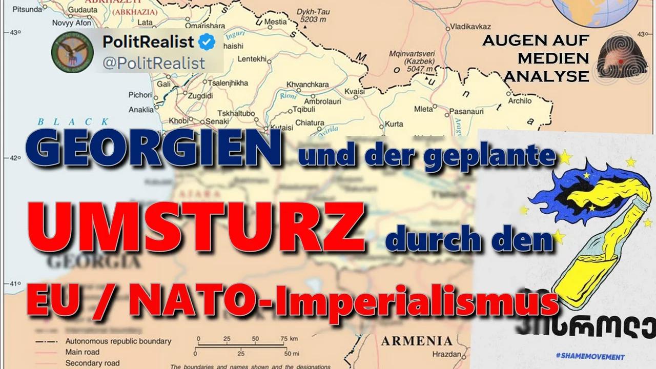 GEORGIEN und der geplante UMSTURZ durch den EU / NATO-Imperialismus (von
                PolitRealist)