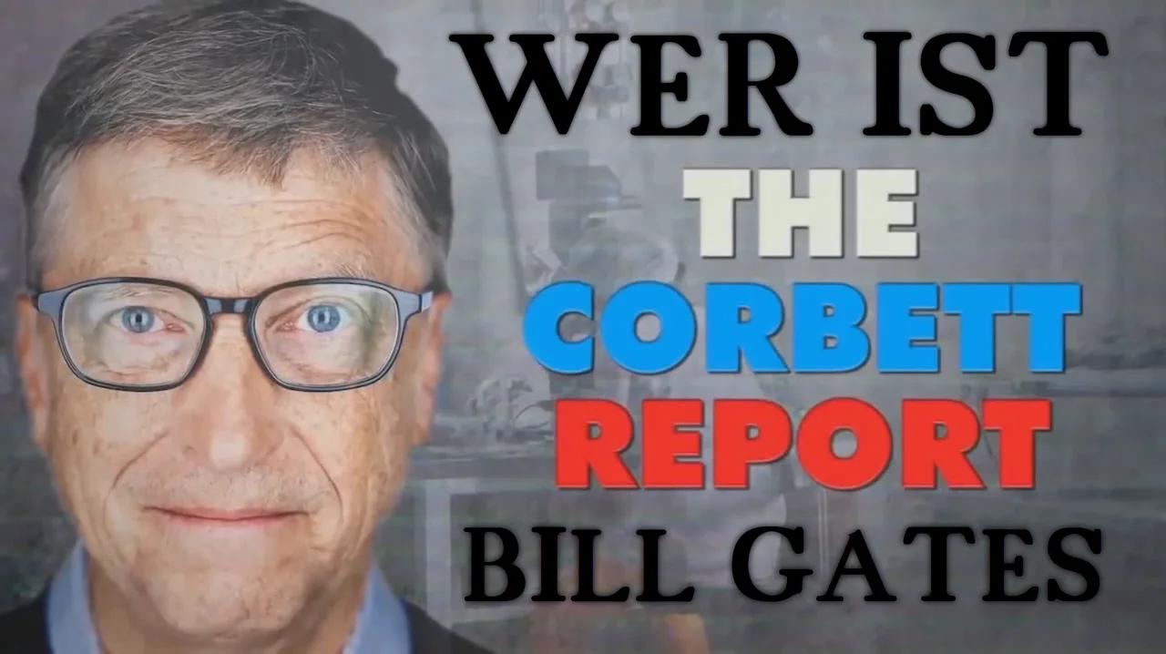 Wer ist Bill Gates (The Corbett Report - Komplett)