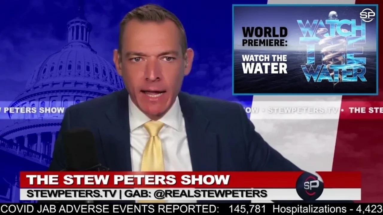 Watch the water - Stew Peters https://rumble.com/v10mnew-live-world