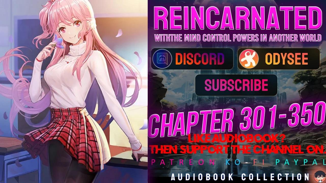 REINCARNATED WITH THE MIND CONTROL POWERS IN ANOTHER WORLD chapter 301-350