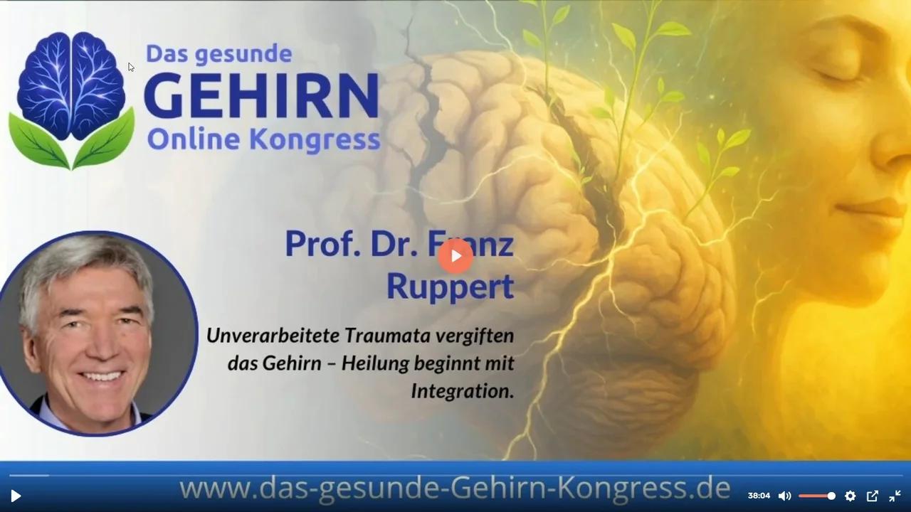 Prof. Dr. Franz Ruppert - Trauma, Identität & Gehirn – wie alte Wunden ...