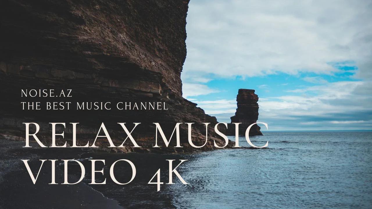 Relaxation Music Video 4k