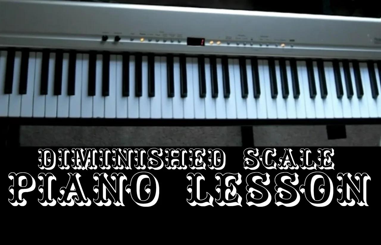 Piano Lesson #1 - The Diminished Scale