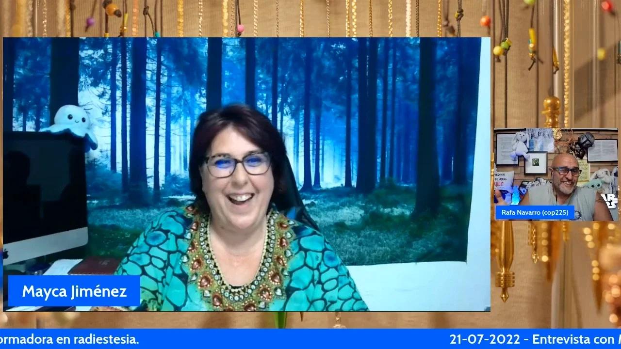 21-07-2022 - Entrevista con Mayca Jiménez - Formadora en radiestesia.