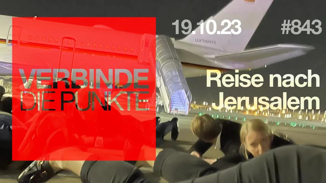 Verbinde die Punkte #843 - Reise nach Jerusalem (19.10.2023)