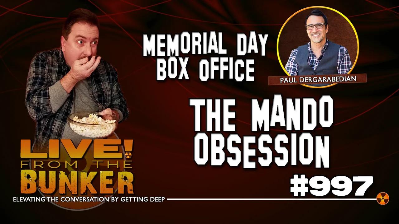 Live From The Bunker 997: The Mando Obsession | Guest Paul Dergarabedian