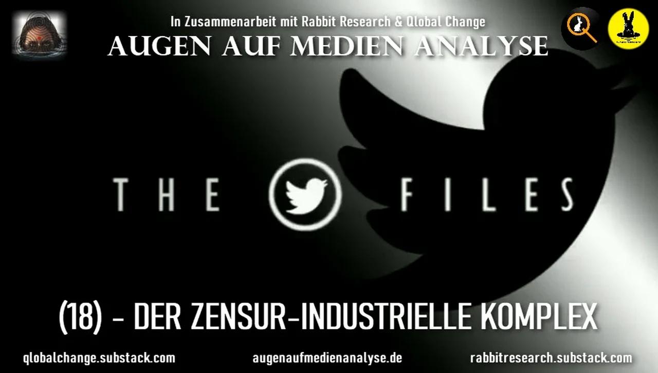 THE TWITTER FILES (18) – DER ZENSUR-INDUSTRIELLE KOMPLEX