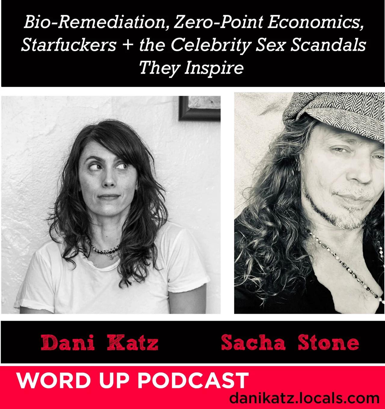 Bio-Remediation, Zero-Point Economics, Celebrity Sex Scandals + the Starfuckers Who Inspire Them w/ Sacha Stone. Part 1