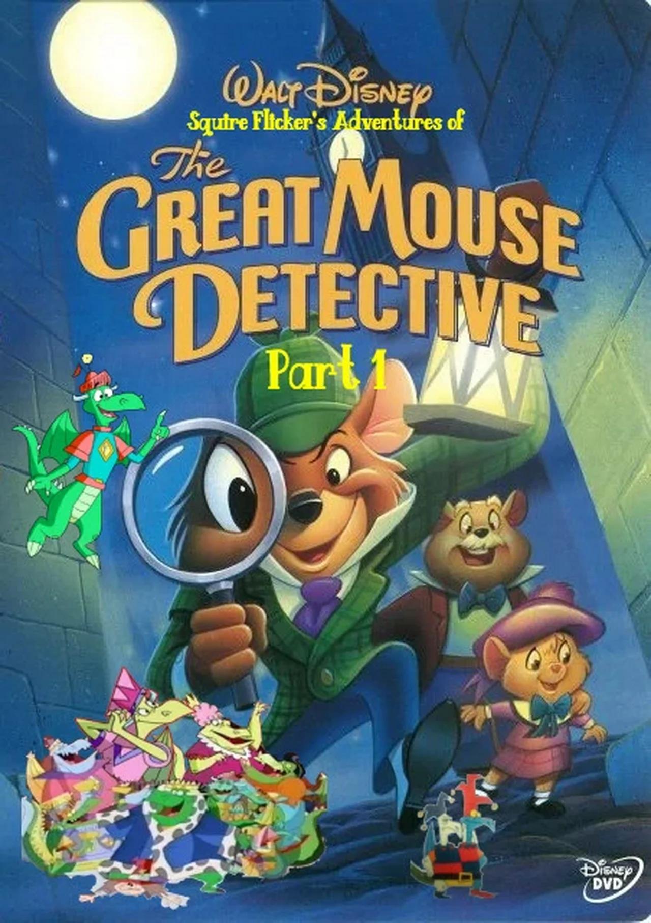 Squire Flicker's Adventures of The Great Mouse Detective Part 1