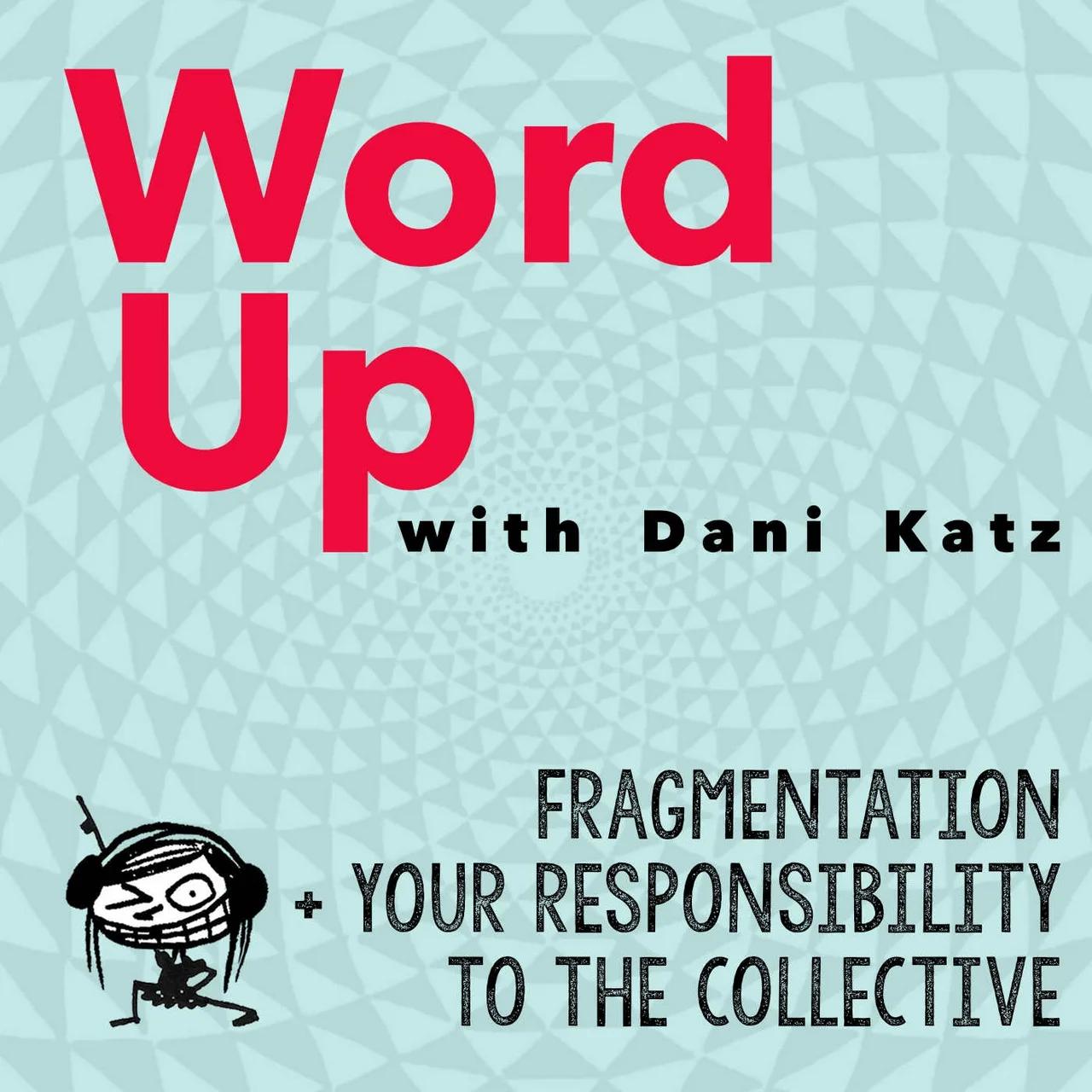 Fragmentation and YOUR Responsibility to the Collective. Part 1