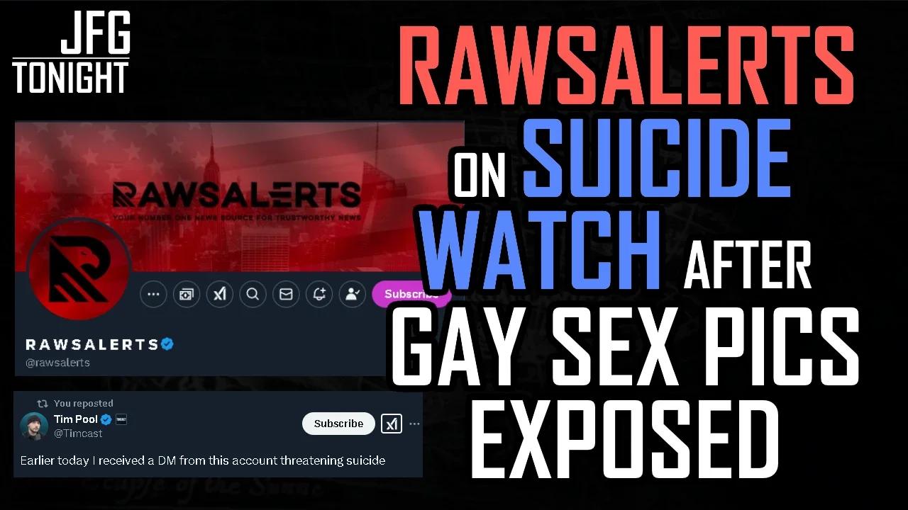 Rawsalerts on Suicide Watch After Gay Sex Pics Exposed | JFGT #1246