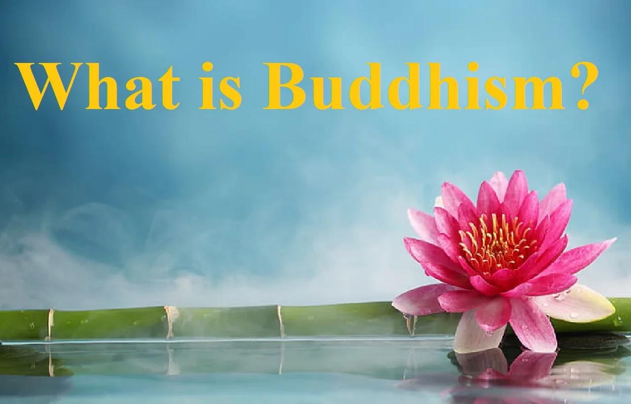 What Is Buddhism