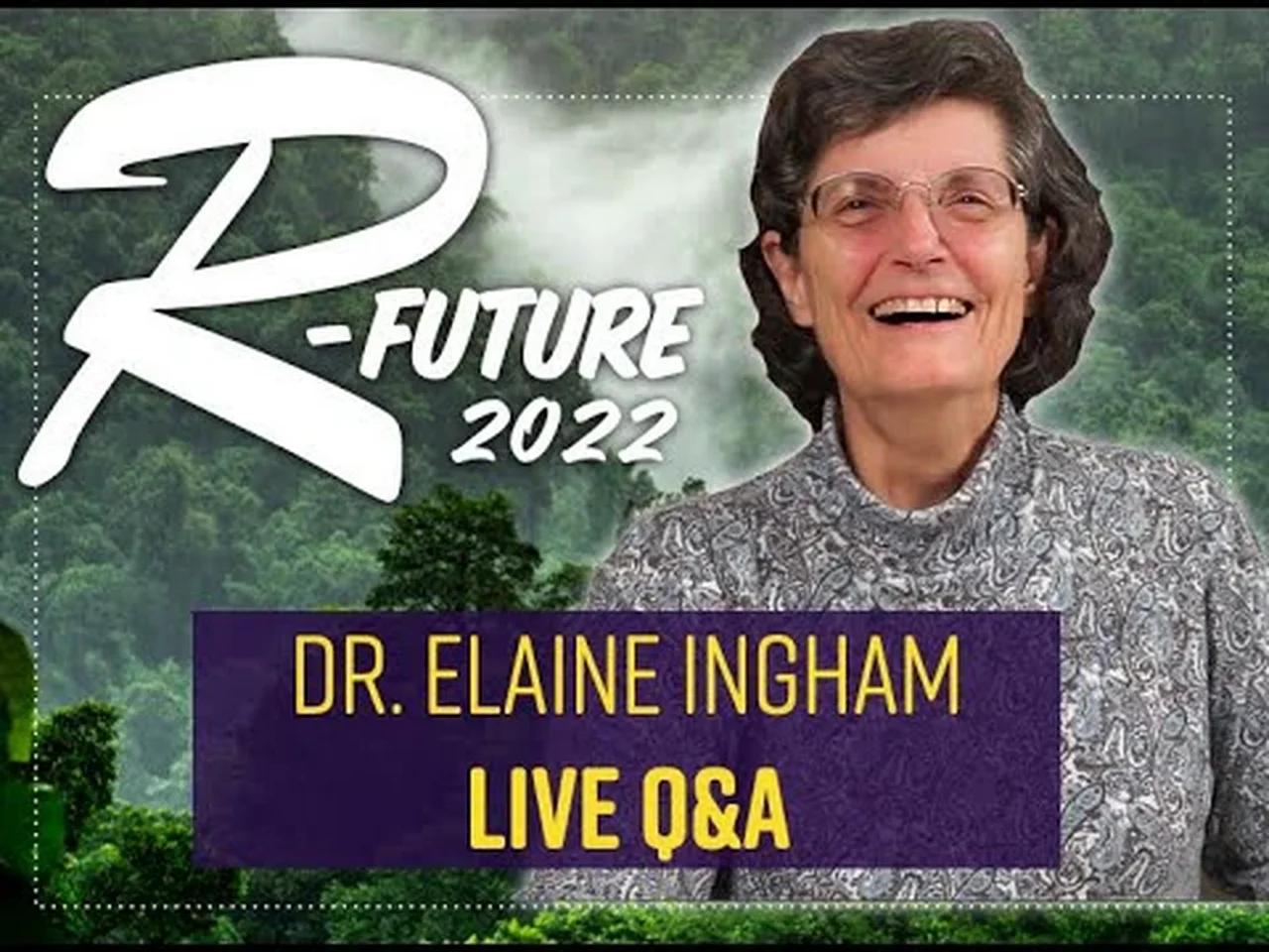 LIVE Q&A with Dr. Elaine Ingham | REPLAY