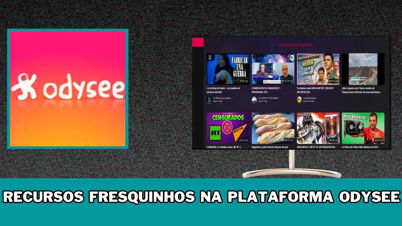 Recursos Fresquinhos na Plataforma Odysee