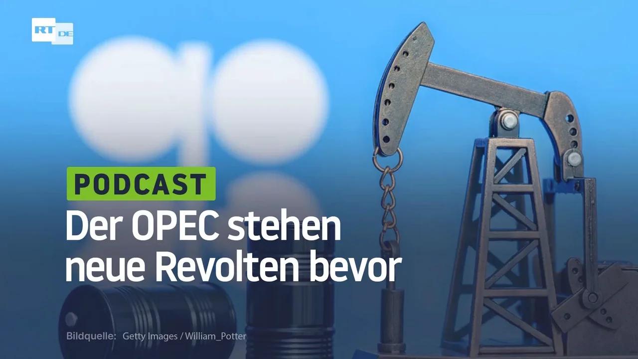 ⁣Der OPEC stehen neue Revolten bevor