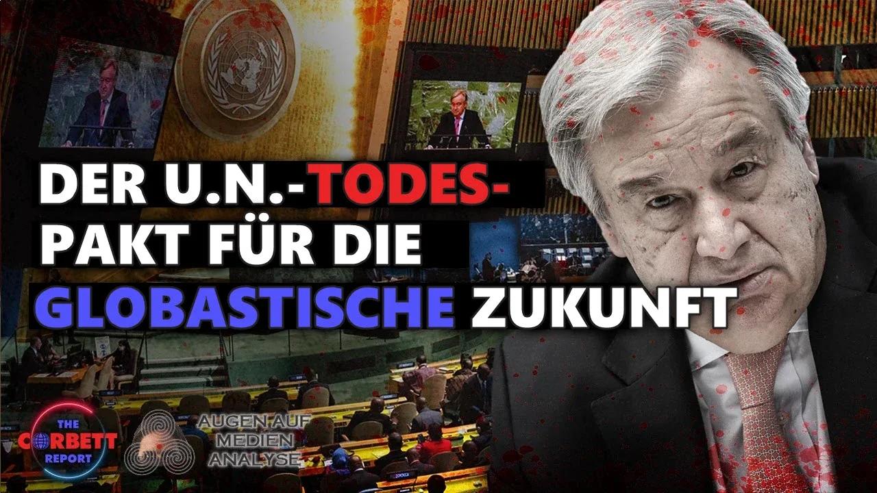 ⁣Der UN-(Todes)-Pakt für die (globalistische) Zukunft (The Corbett Report - Deutsch)