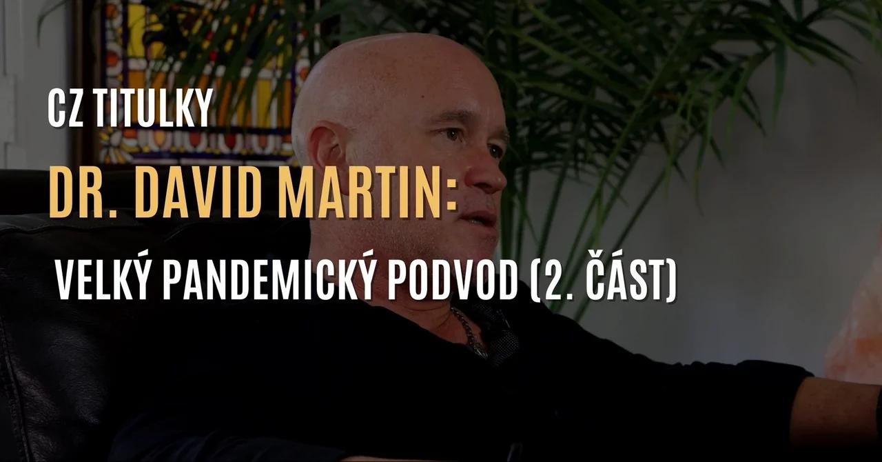 Dr david martin velk pandemick podvod 2 st cz titulky