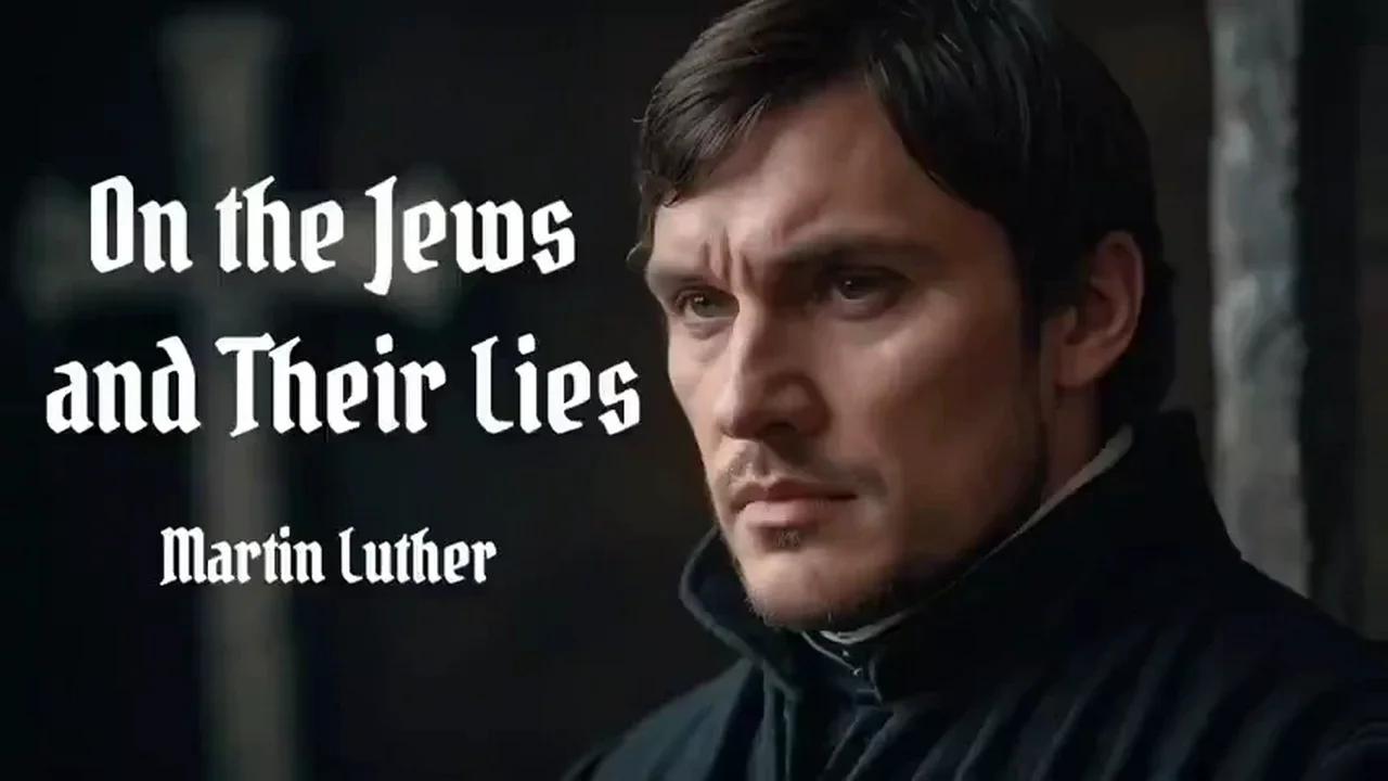 Martin Luther on the Jews and their lies (1543)