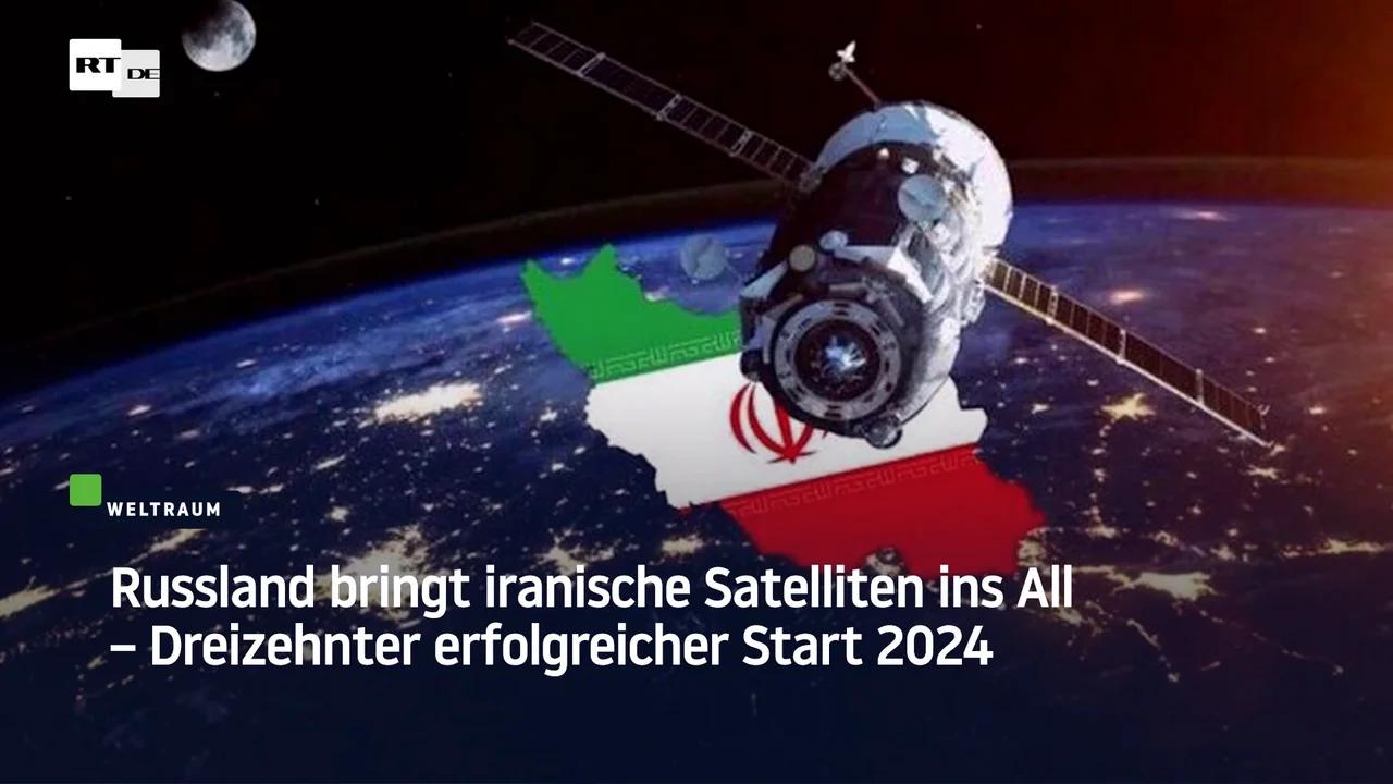 ⁣Russland bringt iranische Satelliten ins All – Dreizehnter erfolgreicher Start 2024