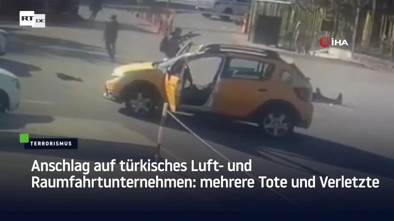 ⁣Anschlag auf türkisches Luft- und Raumfahrtunternehmen: mehrere Tote und Verletzte