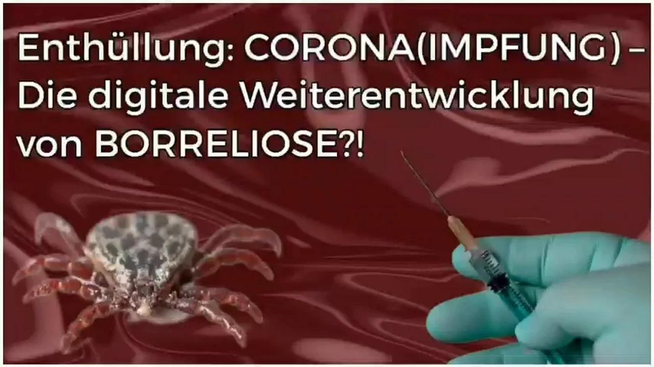 CORONA (IMPFUNG) – Die synthetische Weiterentwicklung von BORRELIOSE?!