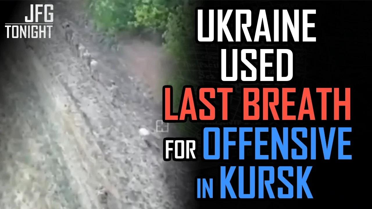 Ukraine Used Last Breath For Offensive In Kursk | JFGT #1169