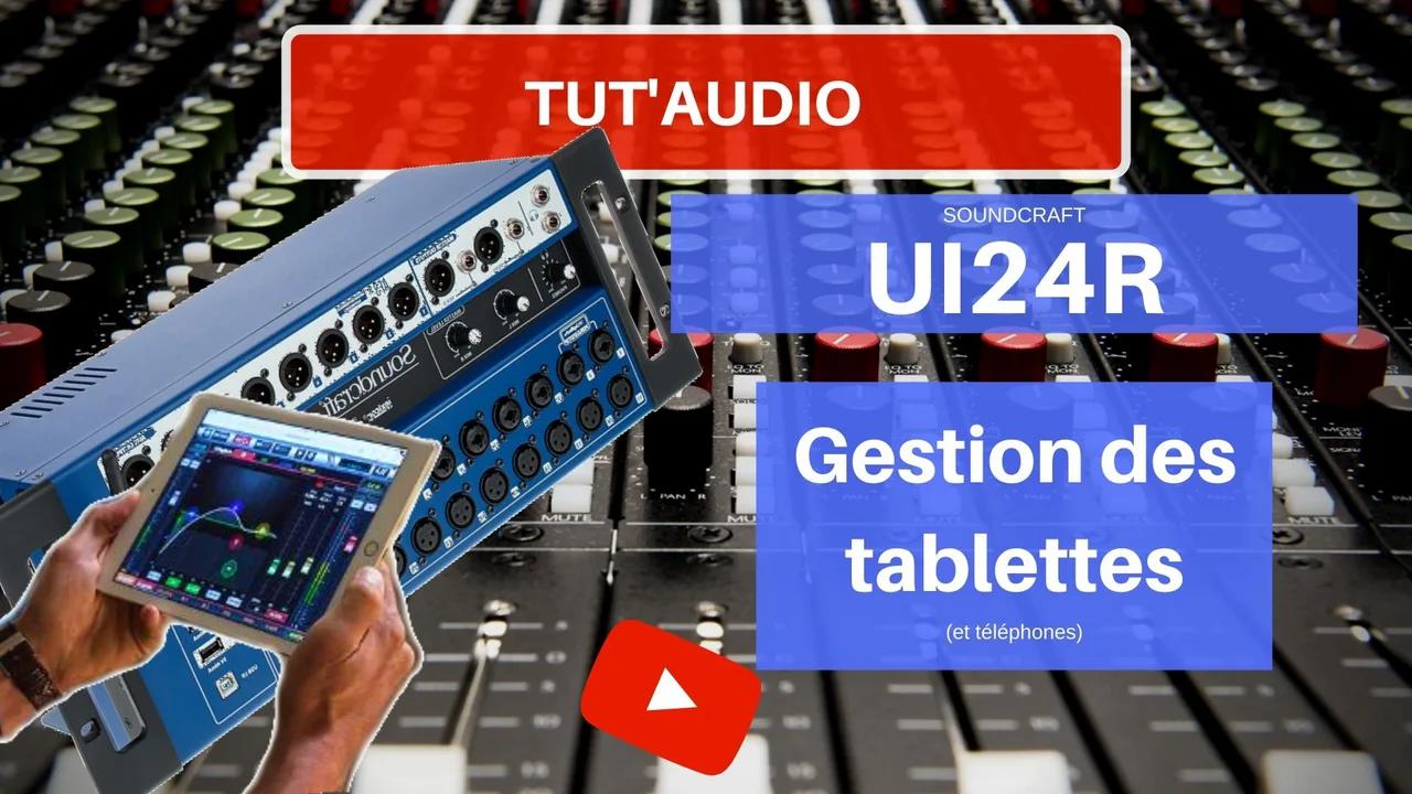 Tut'Audio3 Soundcraft UI24R Gestion tablettes & Telephones 3