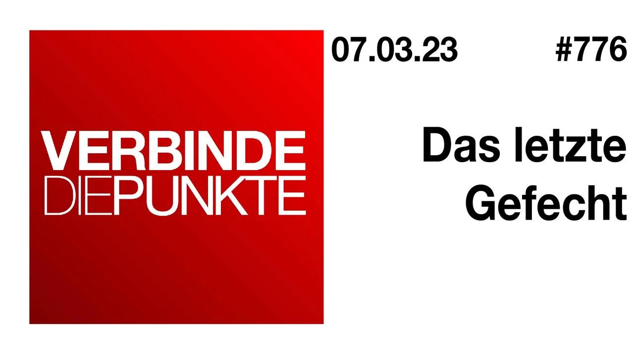 Verbinde die Punkte #776 - Das letzte Gefecht (07.03.2023)