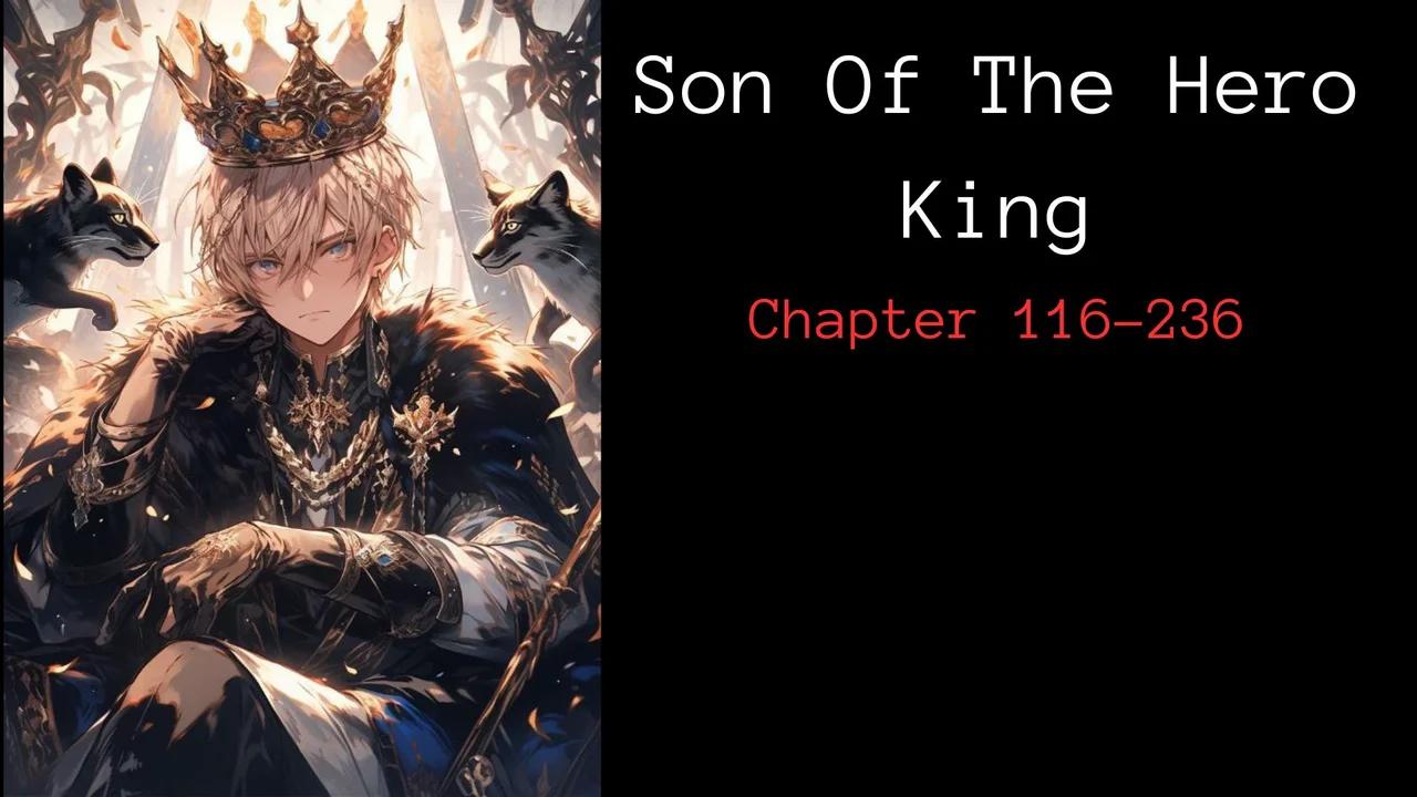 (Chapter 116-236) Son Of The Hero King