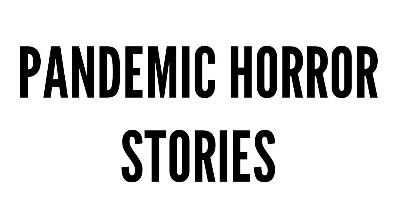 Pandemic Horror Stories