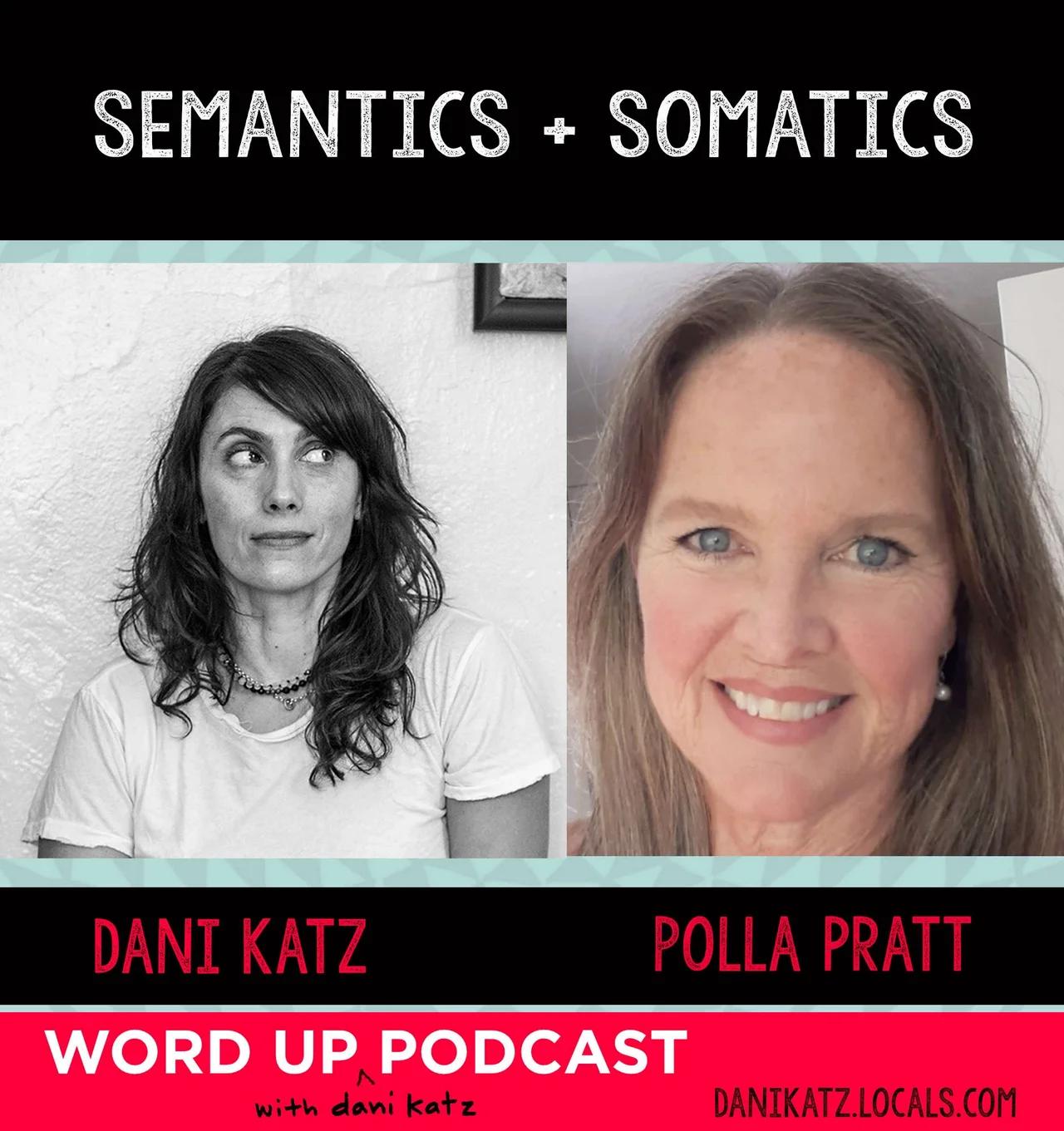 Semantics + Somatics with Polla Pratt. Pt. 1