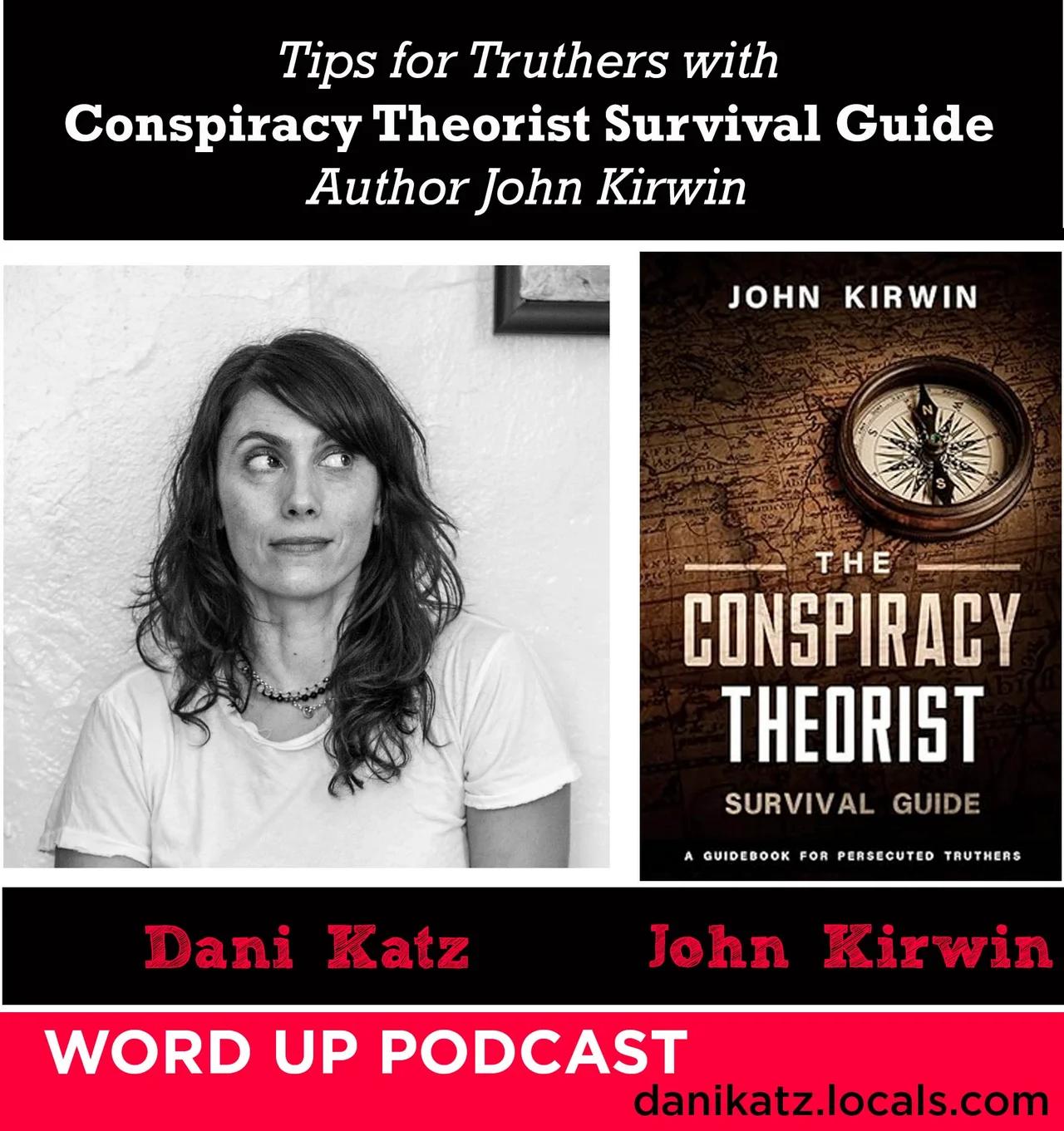 Tips for Truthers with Conspiracy Theorist Survival Guide Author John Kirwin. Part 1