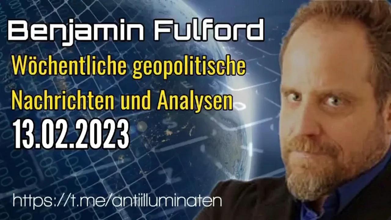 Benjamin Fulford: Wochenbericht vom 13.02.2023 - Die khasarische Mafia zieht die
                Karte der gefälschten Invasion und das Endspiel naht