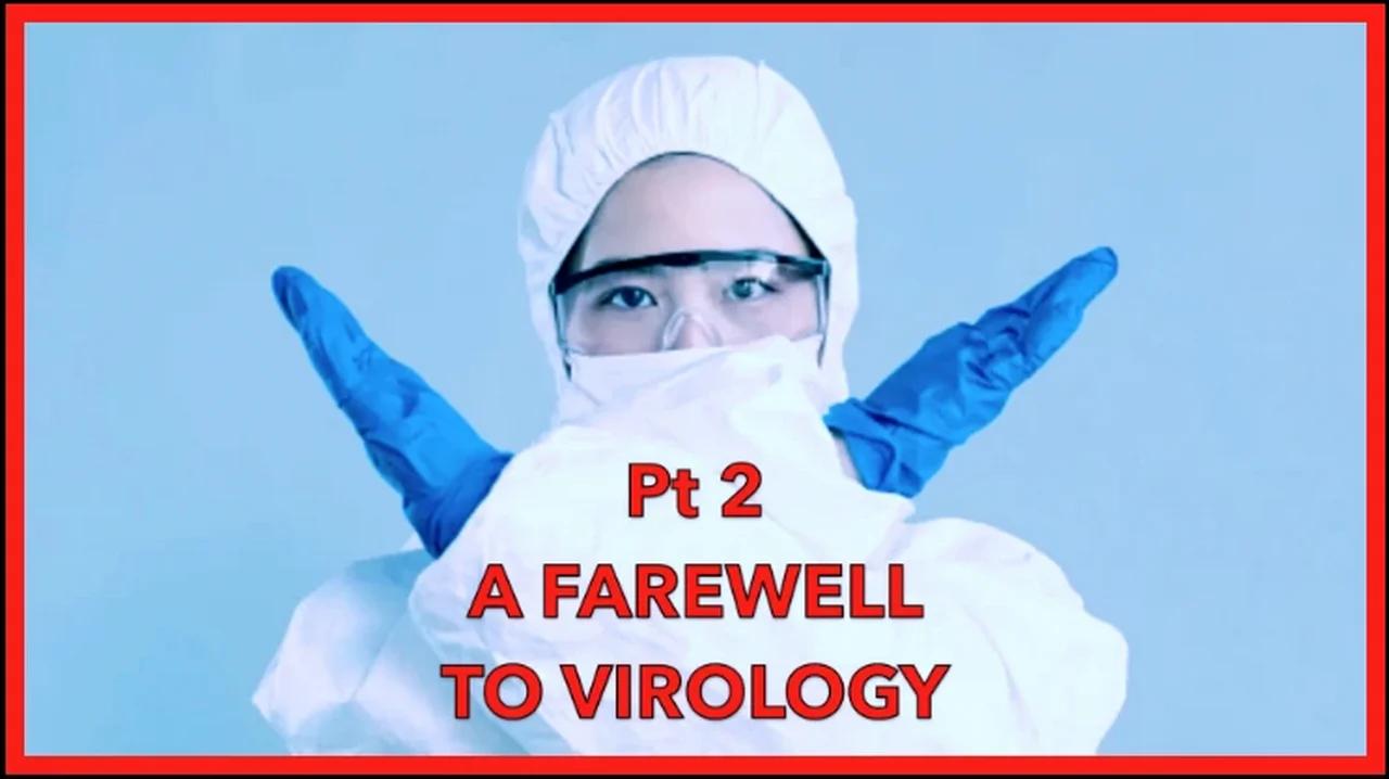A FAREWELL TO VIROLOGY (PT 2) Dr Mark Bailey / Steve Falconer