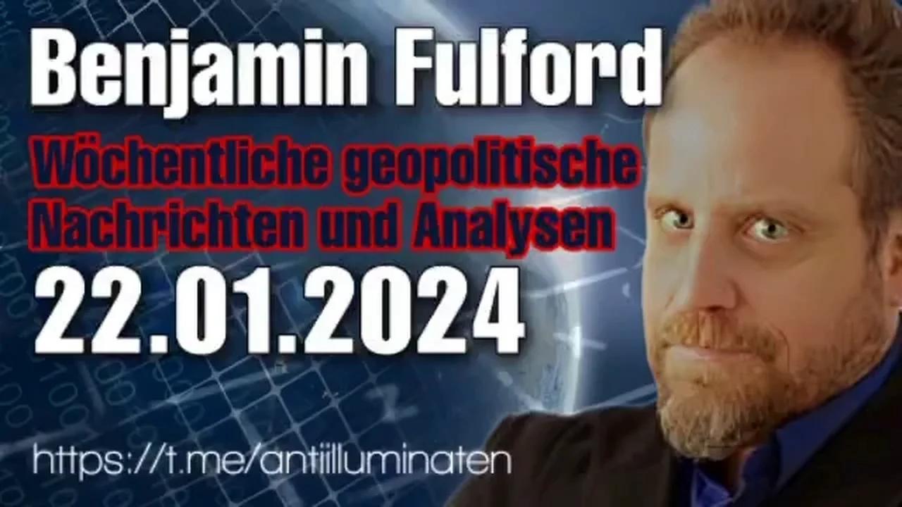 Benjamin Fulford: Wochenbericht vom 22.01.2024 - Der satanische Gruppengeist wird bald besiegt sein