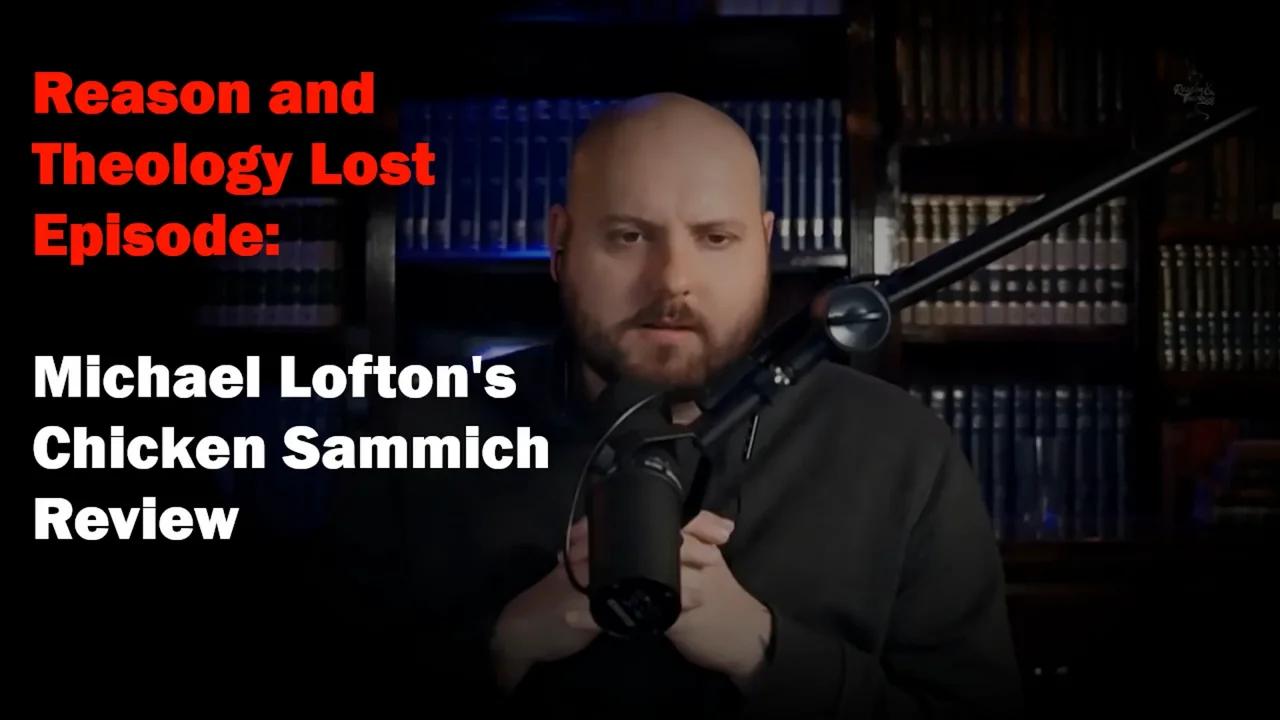 Reason And Theology Lost Episode Michael Loftons Chicken Sammich Review 1362