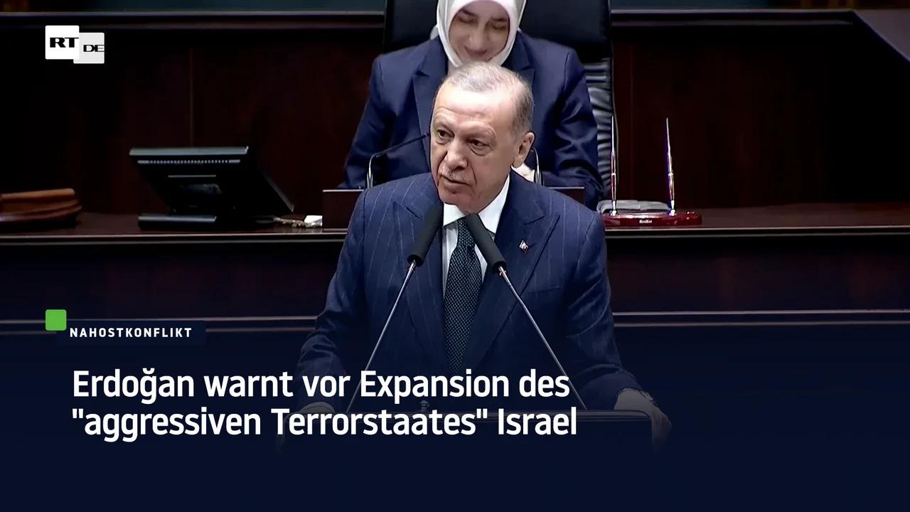 ⁣Erdoğan warnt vor Expansion des "aggressiven Terrorstaates" Israel